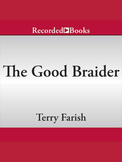 Title details for The Good Braider by Terry Farish - Available